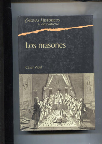 Enigmas historicos al descubierto: Los Masones