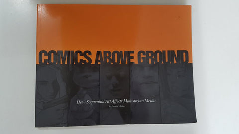 Comics Above Ground, how sequential Art Effect Mainstream Media by Durwin S. Talon (Greg Rucka, Jeph Loeb, Bruce Timm, etc.)