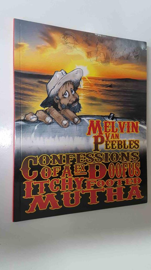Akashic Books: Confessions of a ex Doofus itchy footed mutha - Melvin Van Peebles. Graphic novel that inspired the film