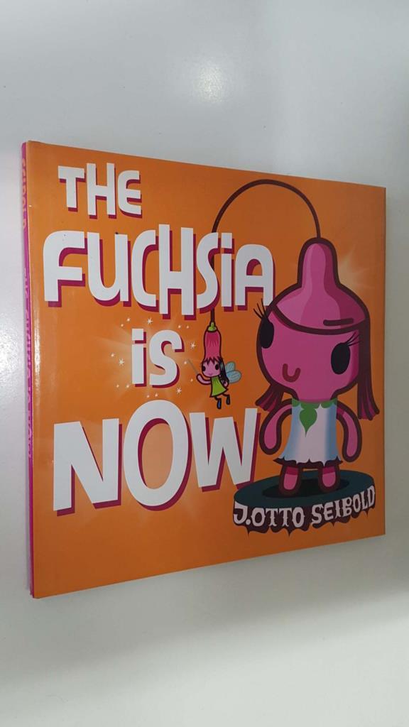 Orchard Books: The Fuchsia is now - J. Otto Seibold