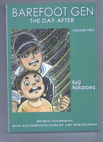 Last Gasp of San Francisco: Barefoot Gen volume Two: The Day After- Keiji Nakazawa. New Trasnslation. Introduction by Art Spiegelman