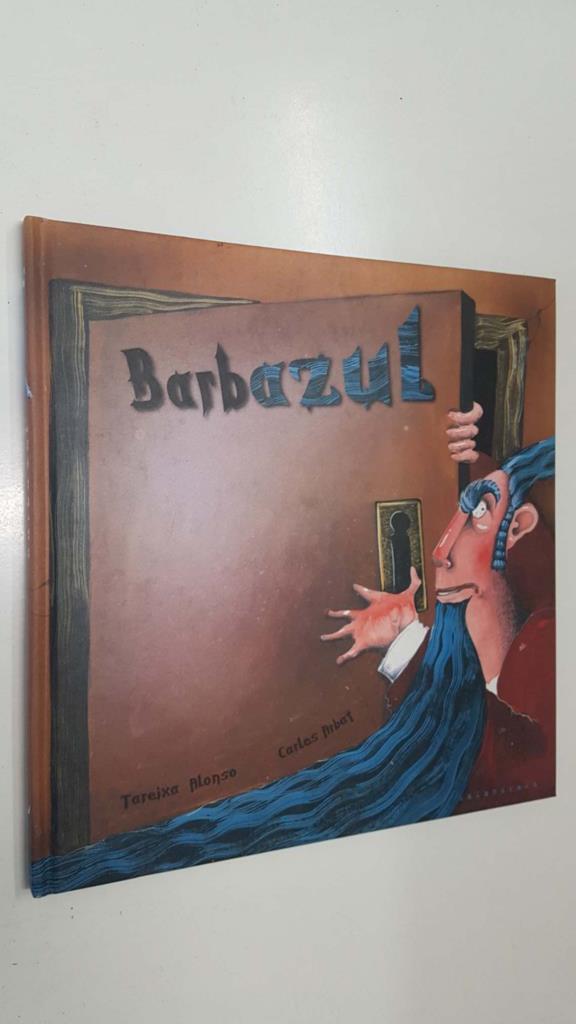 Kalandraka, libro infantil: Barbazul por Tareixa Alonso y Carles Arbat. Adaptacion a partir del texto de Perrault. Coleccion Libros para soñar