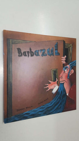 Kalandraka, libro infantil: Barbazul por Tareixa Alonso y Carles Arbat. Adaptacion a partir del texto de Perrault. Coleccion Libros para soñar
