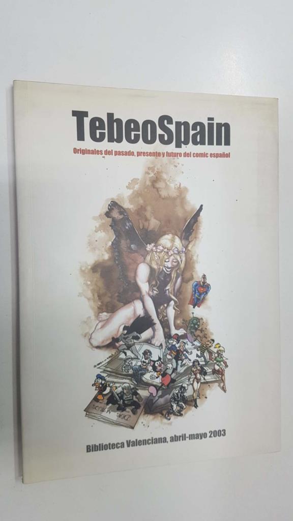 AACE: TebeoSpain - Originales del pasado, presente y futuro del comic español. Biblioteca Valenciana abril-mayo 2003