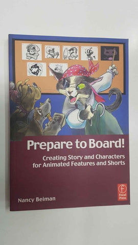 Focal Press: Prepare to board. Creating story and characters for animated features and shorts