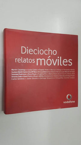 Vodafone: Dieciocho relatos moviles. Una produccion de Imagineediciones para vodafone