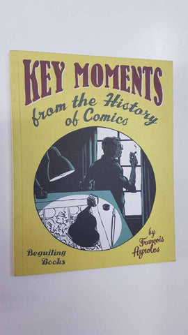 Beguiling Books: Key Moments from the History of Comics by François Ayroles