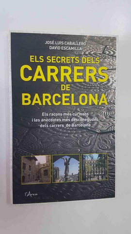 L Arca: Els secrets dels carrers de Barcelona de Jose Luis Caballero, David Escamilla