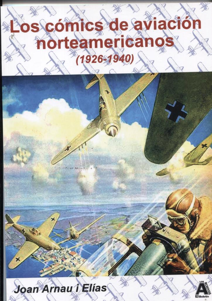 Los Archivos de El Boletin volumen 098: Los comics de aviacion norteamericanos 1926-1940