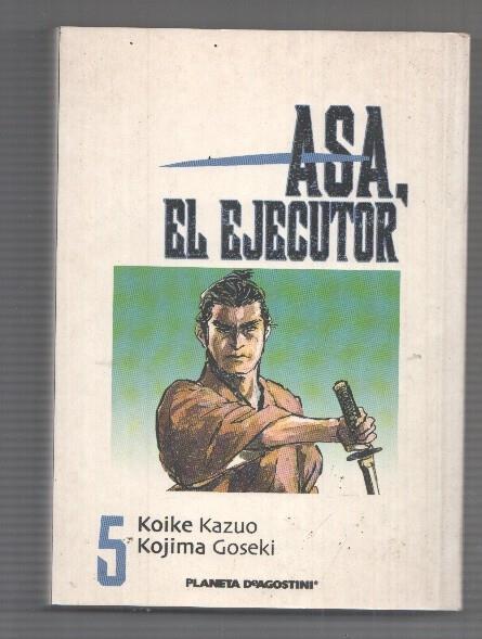 Manga: Asa el Ejecutor tomo 5 de 10 - Kazuo Koike Goseki Kojima. Biblioteca Pachinco
