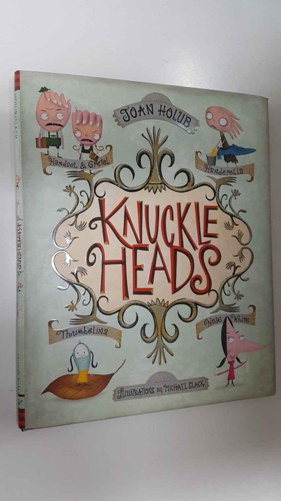 Chronicle Books: Knuckle Heads - Handsel and Gretel, Handerella, Thumbelina, Nose White