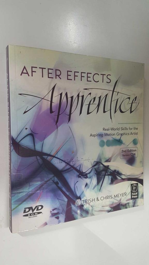 Focal Press: After Effects Apprentice, 2nd edition version CS4. DVD included. Reak-l-World skills for de Aspiring Motion Graphics Artist