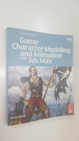 Focal Press: Game Character Modeling and Animation with 3ds Max. Include DVD
