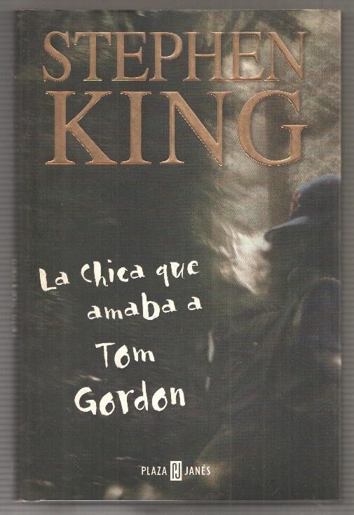 Stephen King: La chica que amaba a Tom Gordon. Primera edicion octubre 2000