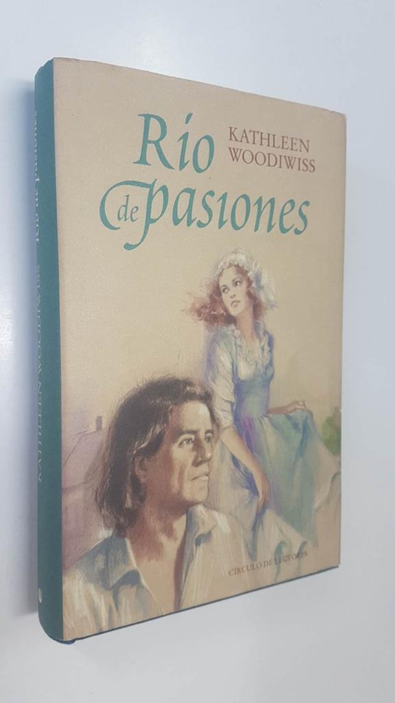 Circulo de Lectores: Rio de Pasiones de Kathleen Woodiwiss