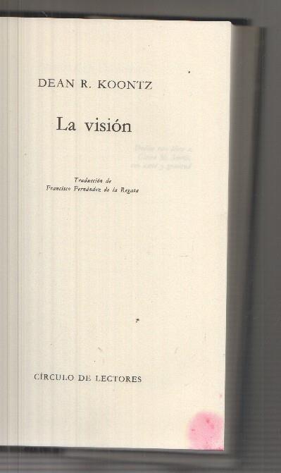 Circulo de Lectores: La Vision - Dean R. Koontz. Traduccion de Francisco Fernandez de la Regata