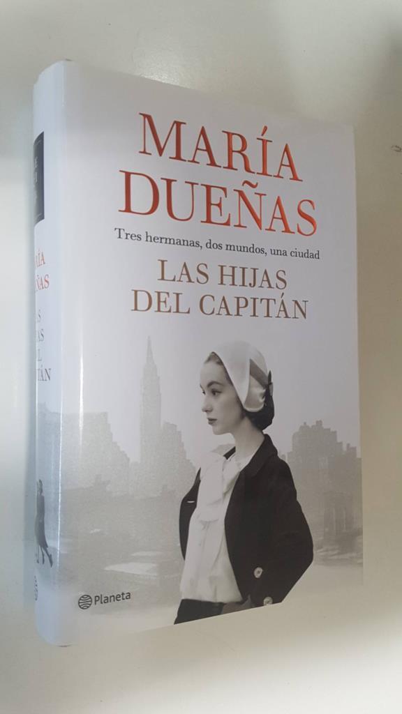 Planeta: Las Hijas del Capitan por Maria Dueñas. Autores Españoles e Iberoamericanos