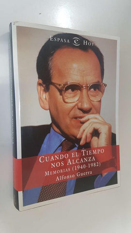 Espasa Hoy: Cuando el tiempo nos alcanza. Memorias (1940-1982)