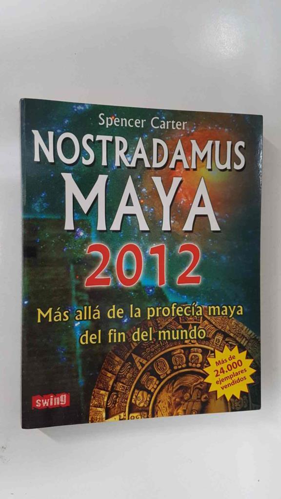 Robin Book: Nostradamus Maya 2012. Mas alla de la profecia Maya del fin del mundo