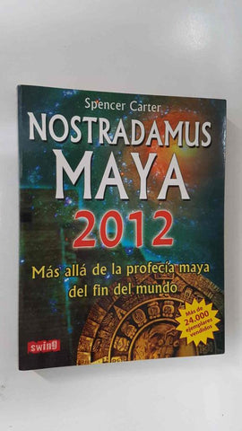 Robin Book: Nostradamus Maya 2012. Mas alla de la profecia Maya del fin del mundo
