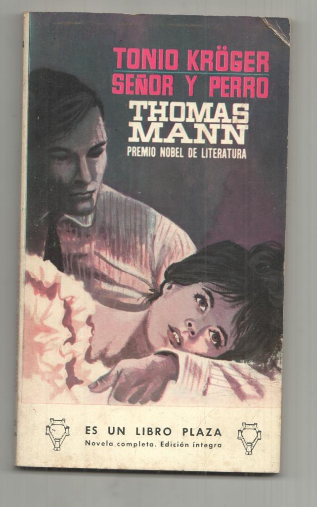 Libros Plaza 348: Tonio Kroger - Señor y Perro por Thomas Mann, premio Nobel de Literatura