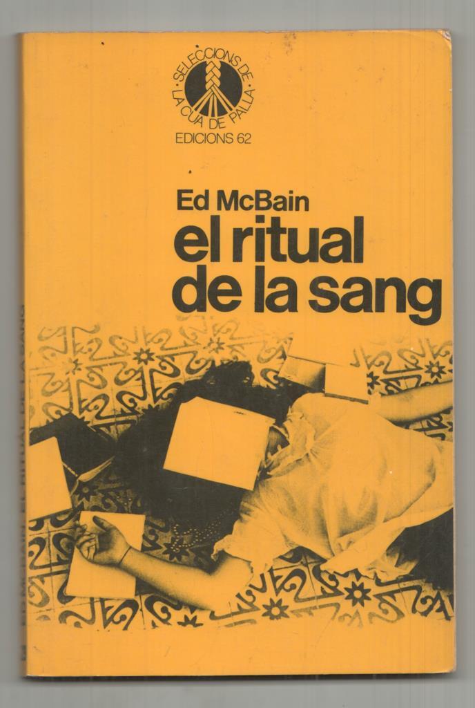 Edicions 62: Ed McBain. El ritual de la sang. Col.leccio Seleccions de La Cua de Palla num 29