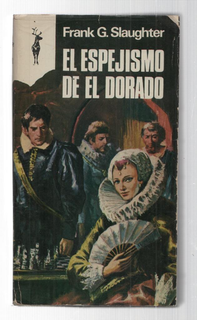 Libros Reno 339: El Espejismo de el Dorado por Frank G. Slaughter
