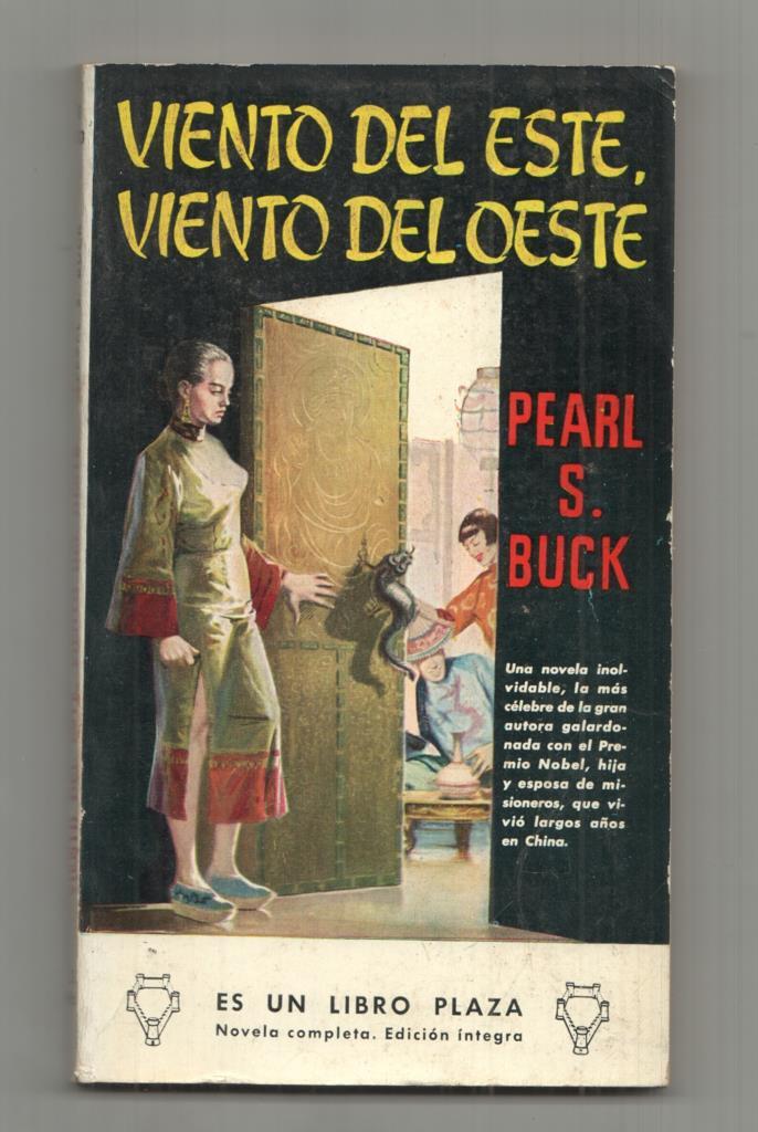Libros Plaza B 100: Viento del Este Viento del Oeste - Pearl S. Buck (premio Nobel 1929)