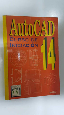 InforBook's: Autocad 14. Curso de iniciacion 