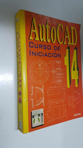 InforBook's: Autocad 14. Curso de iniciacion 