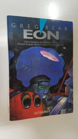 Ultramar: Eon - Greg Bear. Coleccion Best Seller U/275. Primera edicion abril 1988
