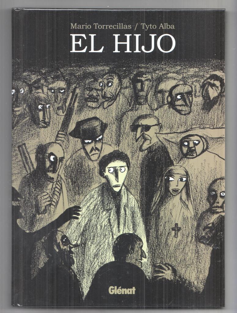 Glenat: El hijo - Mario Torrecillas / Tyto Alba. Coleccion Novela Grafica