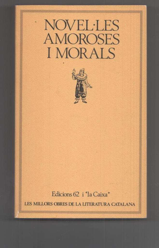 Edicions 62: Novel.les amoroses i morals. Coleccion Les Millors Obres de la Literatura Catalana num 73