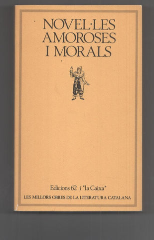 Edicions 62: Novel.les amoroses i morals. Coleccion Les Millors Obres de la Literatura Catalana num 73