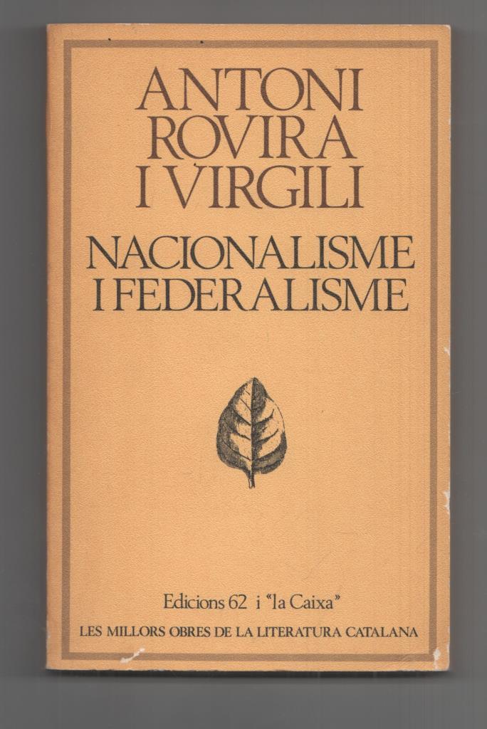 Edicions 62: Nacionalisme i Federalisme, a cura d' Isidre Molas. Coleccion Les Millors Obres de la Literatura Catalana num 80