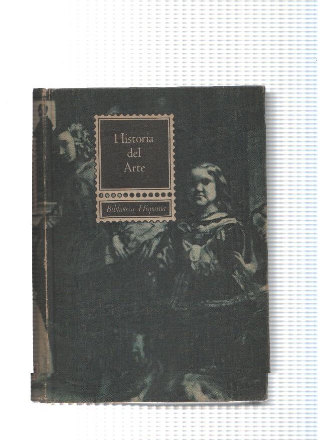 Biblioteca Hispania: Historia del Arte (segunda edicion, 486 grabados en b/n)