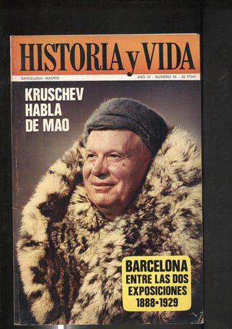 Historia y Vida revista numero 044: Barcelona y las exposiciones de 1888,1929, Kruschev habla de Mao