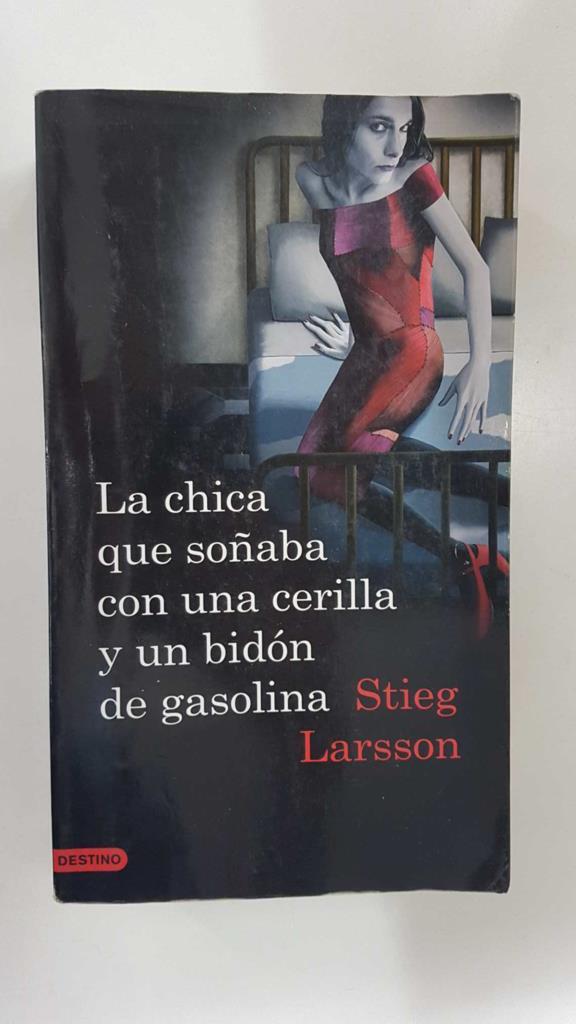 Millenium 2: La chica que soñaba con una cerilla y un bidon de gasolina. Coleccion Ancora y Delfin vol 1137