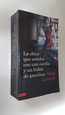 Millenium 2: La chica que soñaba con una cerilla y un bidon de gasolina. Coleccion Ancora y Delfin vol 1137