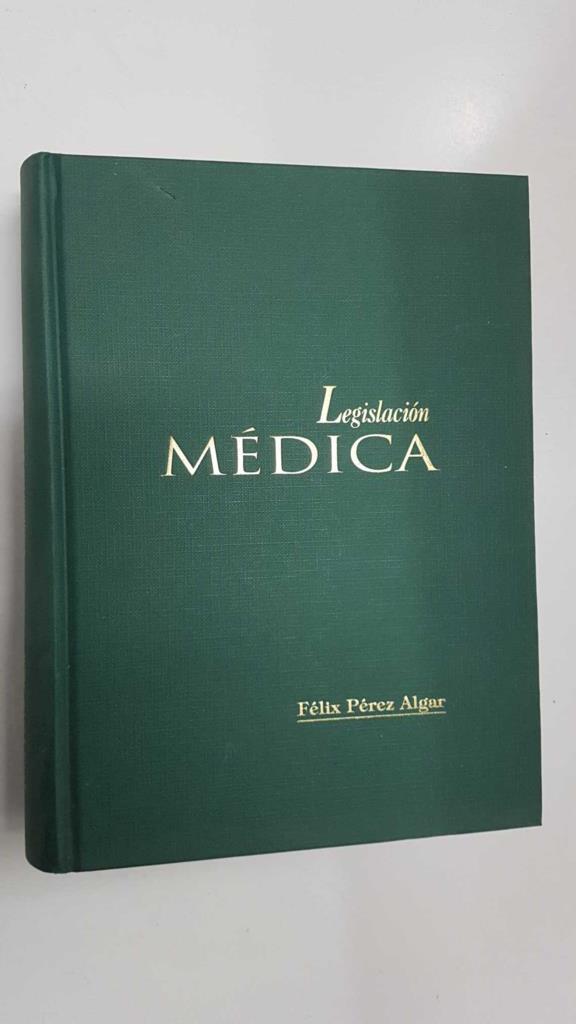 Legislacion Medica de Felix Perez Algar