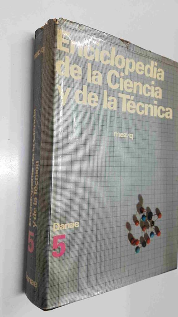 Danae: Enciclopedia de la Ciencia y de la Tecnica tomo 5 - mez/q