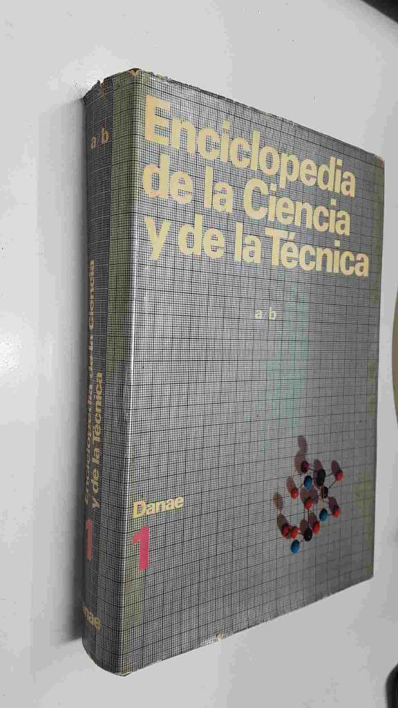 Danae: Enciclopedia de la Ciencia y de la Tecnica tomo 1 - a/b