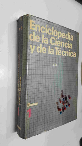 Danae: Enciclopedia de la Ciencia y de la Tecnica tomo 1 - a/b