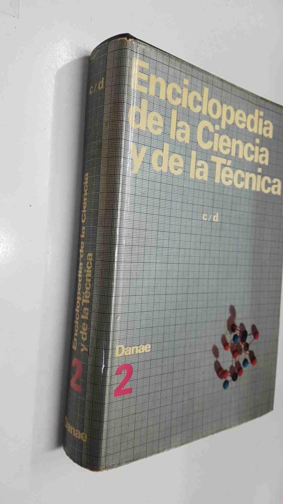 Danae: Enciclopedia de la Ciencia y de la Tecnica tomo 2 - c/d