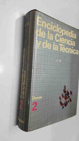 Danae: Enciclopedia de la Ciencia y de la Tecnica tomo 2 - c/d