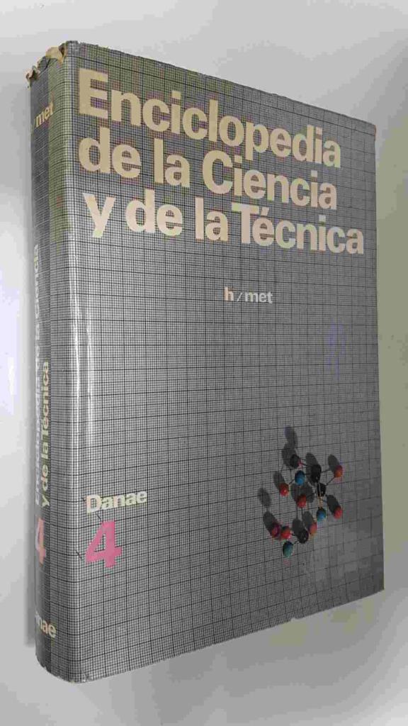 Danae: Enciclopedia de la Ciencia y de la Tecnica tomo 4 - h/met