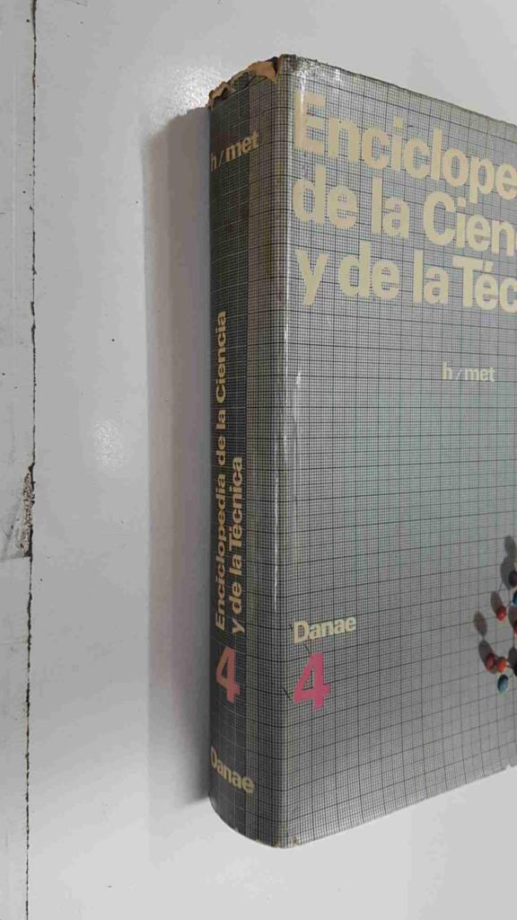 Danae: Enciclopedia de la Ciencia y de la Tecnica tomo 4 - h/met
