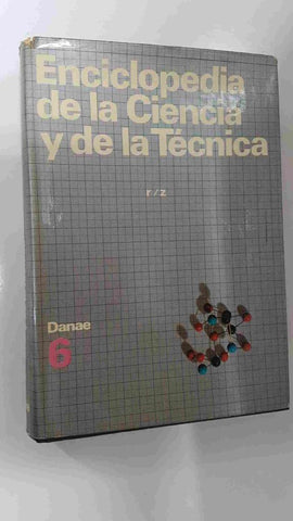 Danae: Enciclopedia de la Ciencia y de la Tecnica tomo 6 - r/z