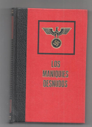 Los Maniquies Desnudos. Grandes tragedias de la Segunda Guerra Mundial
