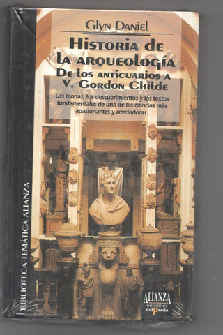 Historia de la Arqueologia de los Anticuarios a V. Gordon Childe num 49 - Biblioteca Tematica Alianza